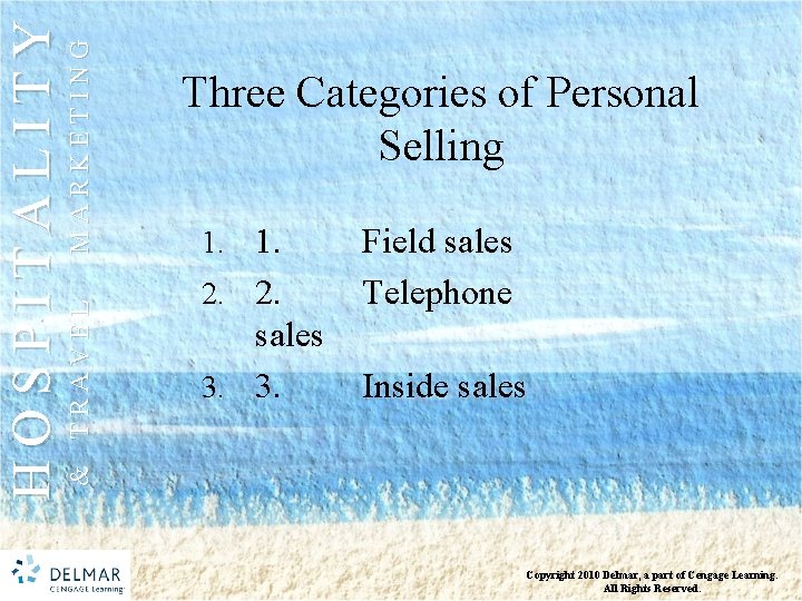 MARKETING & TRAVEL HOSPITALITY Three Categories of Personal Selling 1. 1. 2. 2. Field