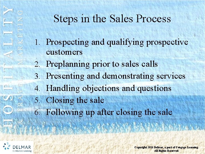 MARKETING & TRAVEL HOSPITALITY Steps in the Sales Process 1. Prospecting and qualifying prospective