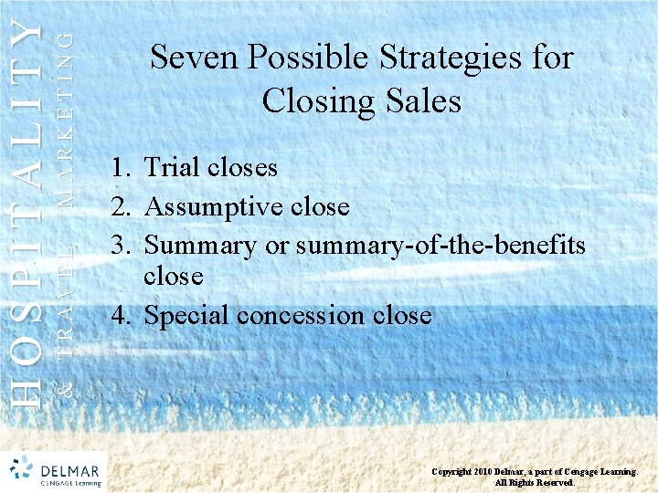 MARKETING & TRAVEL HOSPITALITY Seven Possible Strategies for Closing Sales 1. Trial closes 2.