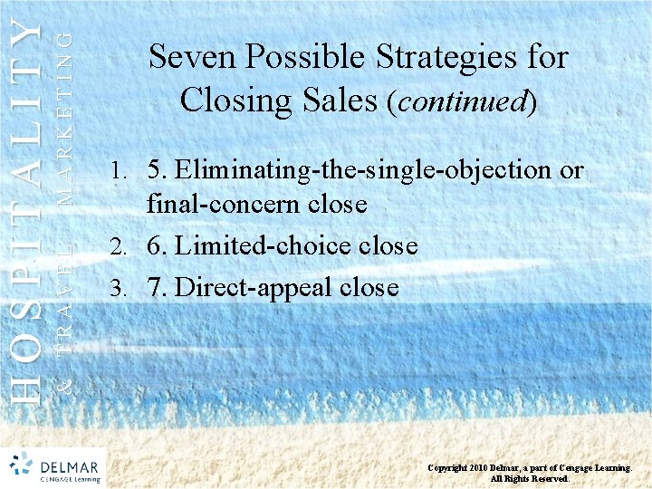 MARKETING & TRAVEL HOSPITALITY Seven Possible Strategies for Closing Sales (continued) 1. 5. Eliminating-the-single-objection