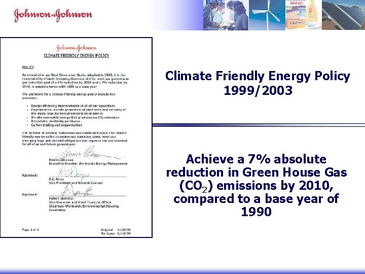 Climate Friendly Energy Policy 1999/2003 Achieve a 7% absolute reduction in Green House Gas Climate Friendly Energy Policy 1999/2003 Achieve a 7% absolute reduction in Green House Gas