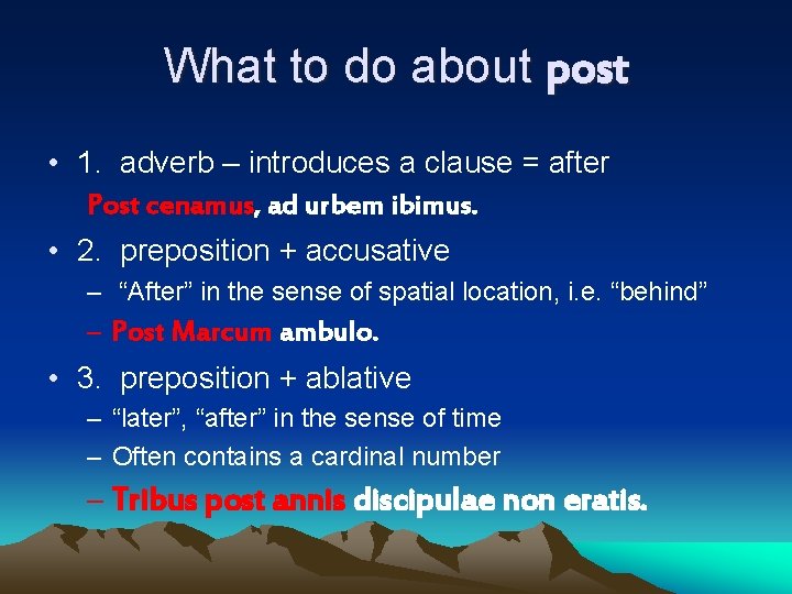 What to do about post • 1. adverb – introduces a clause = after