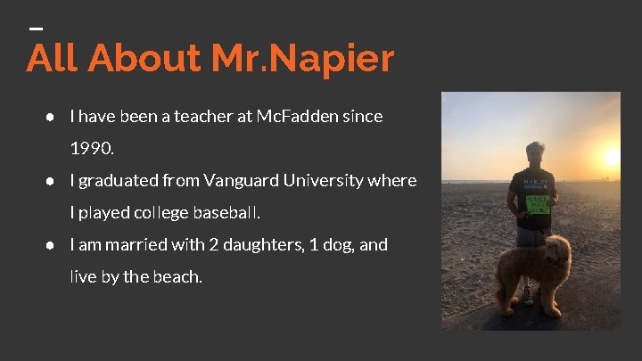 All About Mr. Napier ● I have been a teacher at Mc. Fadden since