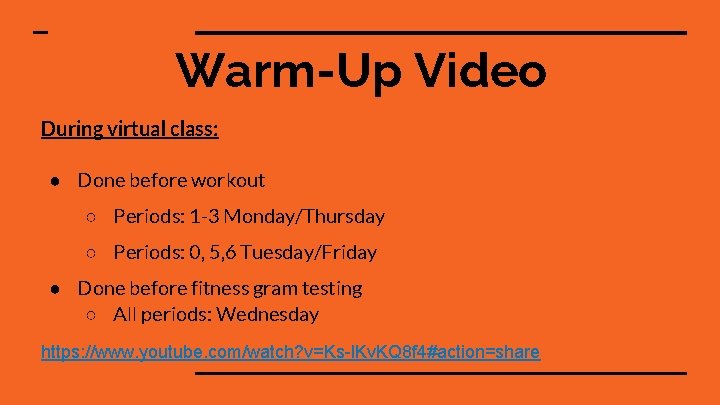 Warm-Up Video During virtual class: ● Done before workout ○ Periods: 1 -3 Monday/Thursday