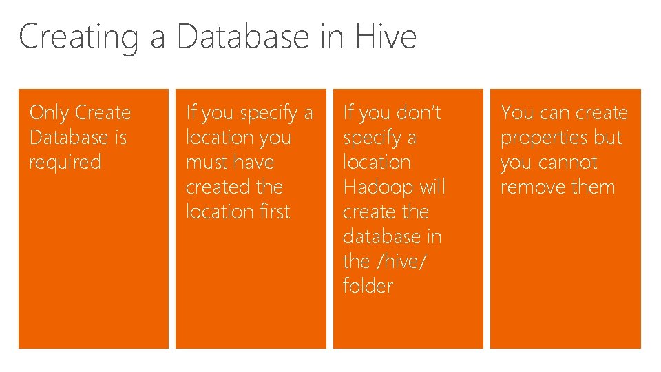 Creating a Database in Hive Only Create Database is required If you specify a