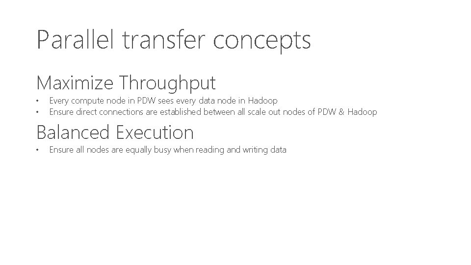 Parallel transfer concepts Maximize Throughput • • Every compute node in PDW sees every