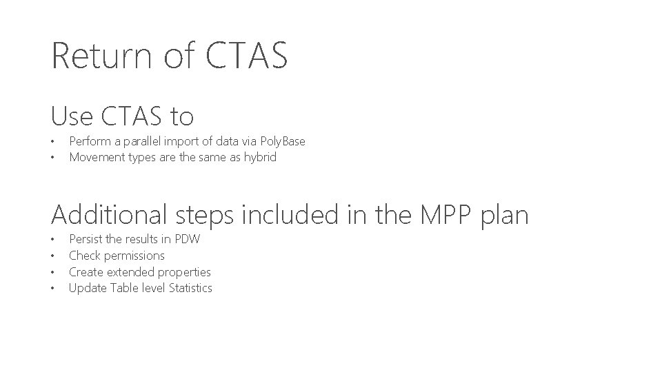 Return of CTAS Use CTAS to • • Perform a parallel import of data