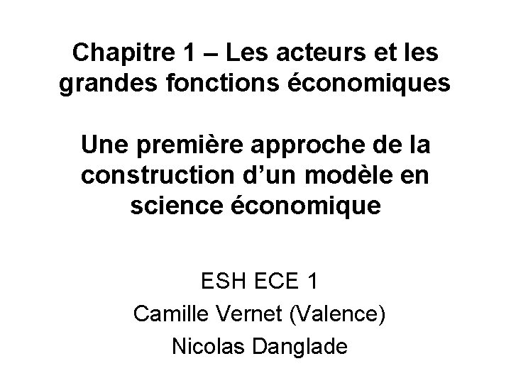 Chapitre 1 – Les acteurs et les grandes fonctions économiques Une première approche de