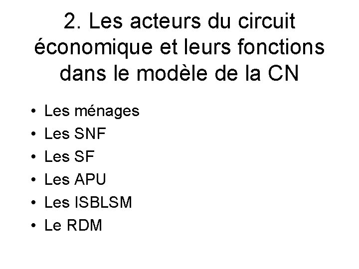 2. Les acteurs du circuit économique et leurs fonctions dans le modèle de la