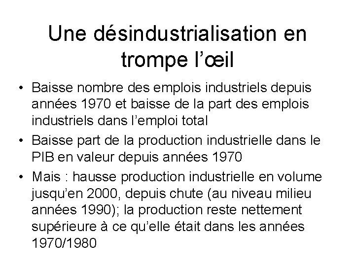 Une désindustrialisation en trompe l’œil • Baisse nombre des emplois industriels depuis années 1970