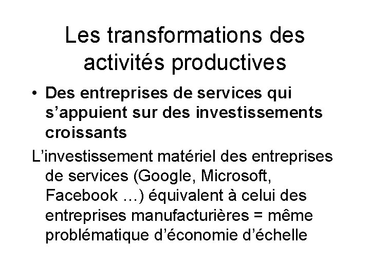 Les transformations des activités productives • Des entreprises de services qui s’appuient sur des