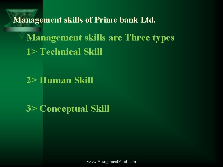 Management skills of Prime bank Ltd. Management skills are Three types 1> Technical Skill