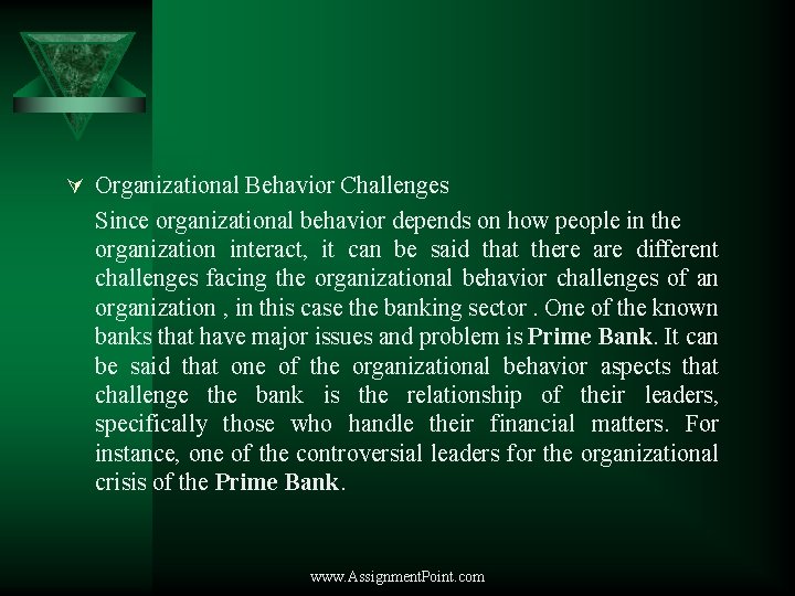 Ú Organizational Behavior Challenges Since organizational behavior depends on how people in the organization