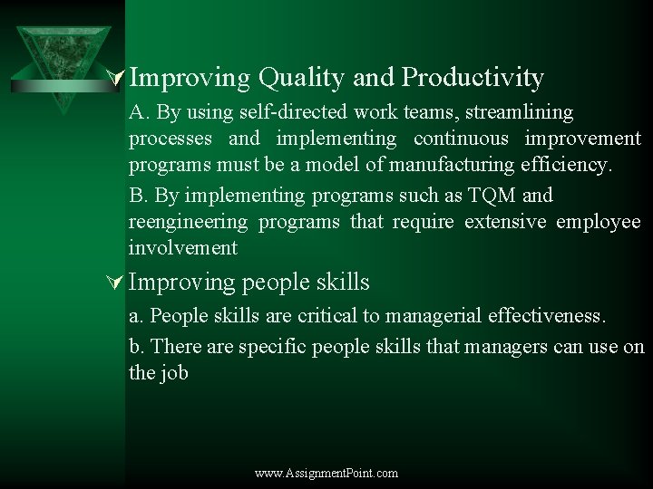 Ú Improving Quality and Productivity A. By using self-directed work teams, streamlining processes and