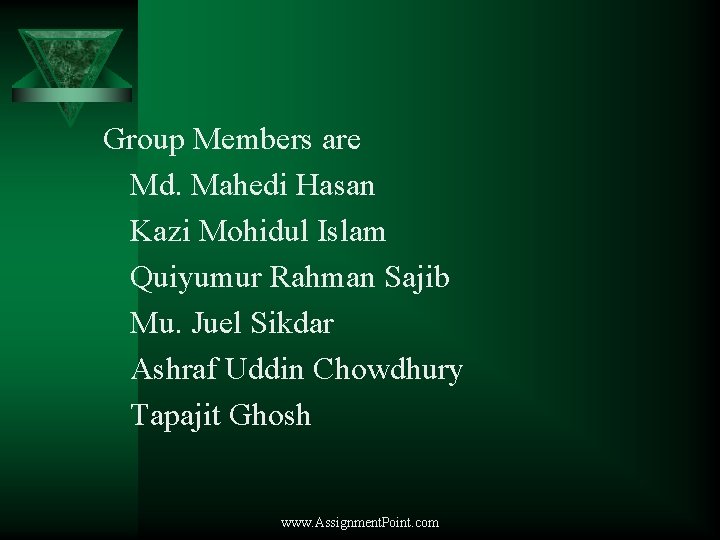 Group Members are Md. Mahedi Hasan Kazi Mohidul Islam Quiyumur Rahman Sajib Mu. Juel