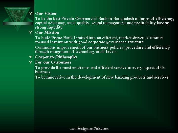 Ú Our Vision To be the best Private Commercial Bank in Bangladesh in terms