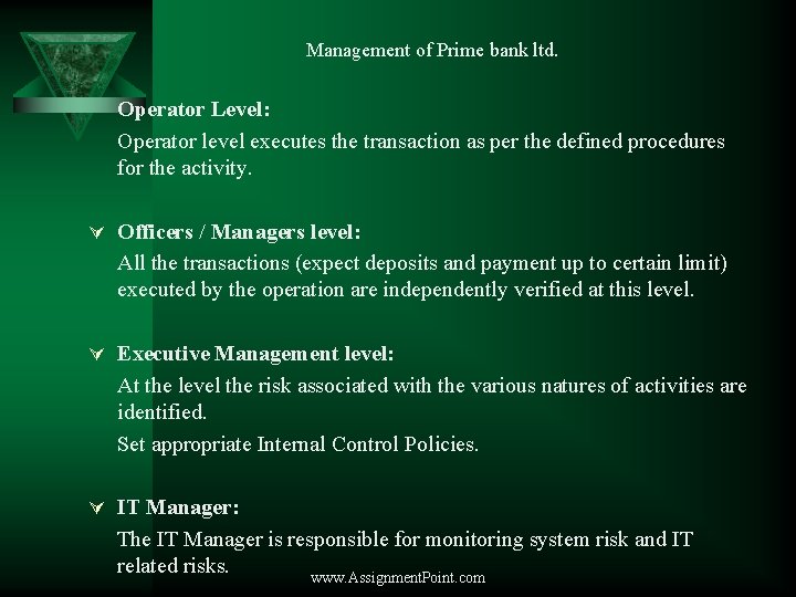 Management of Prime bank ltd. Operator Level: Operator level executes the transaction as per