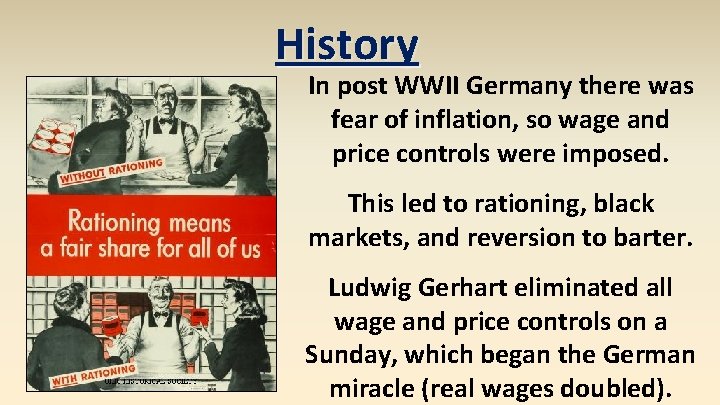 History In post WWII Germany there was fear of inflation, so wage and price