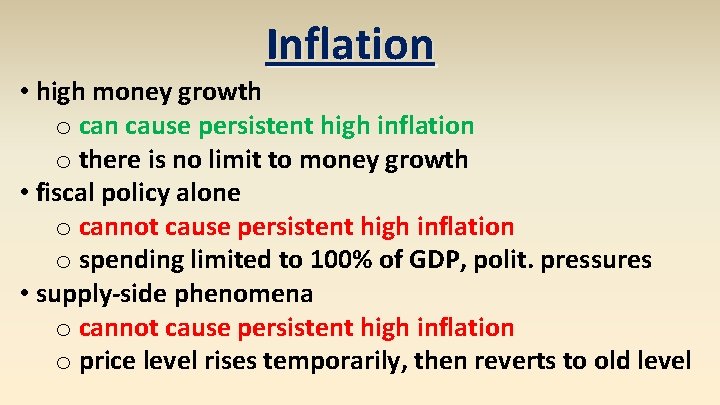 Inflation • high money growth o can cause persistent high inflation o there is