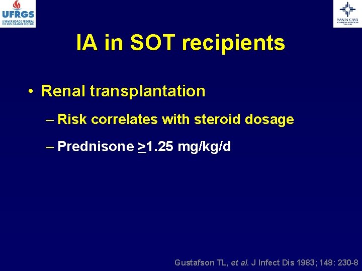 IA in SOT recipients • Renal transplantation – Risk correlates with steroid dosage –