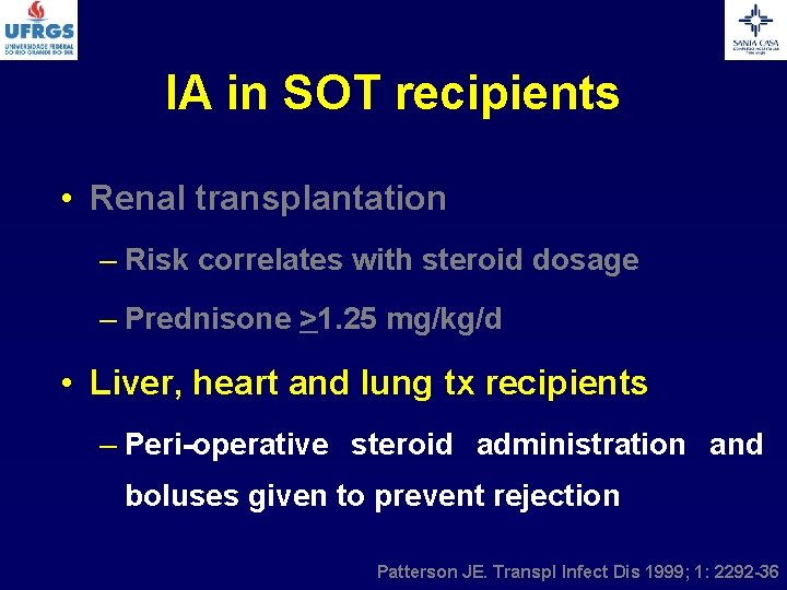 IA in SOT recipients • Renal transplantation – Risk correlates with steroid dosage –