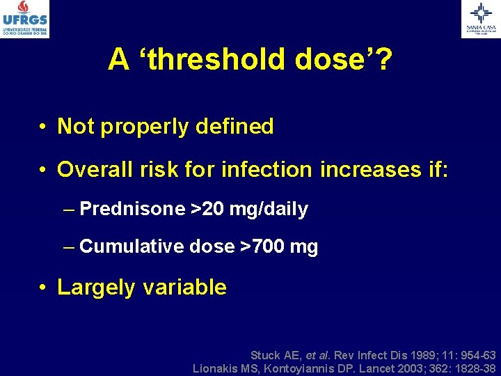 A ‘threshold dose’? • Not properly defined • Overall risk for infection increases if: