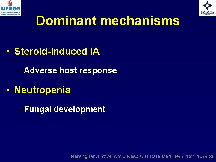 Dominant mechanisms • Steroid-induced IA – Adverse host response • Neutropenia – Fungal development