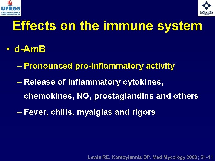 Effects on the immune system • d-Am. B – Pronounced pro-inflammatory activity – Release