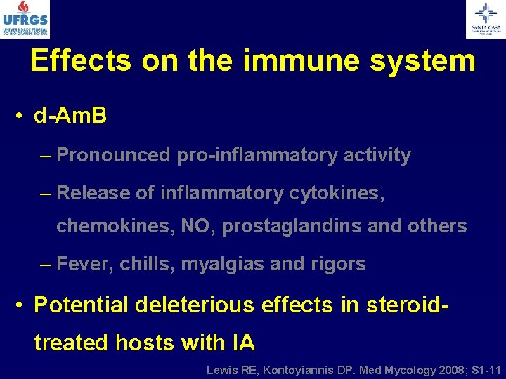 Effects on the immune system • d-Am. B – Pronounced pro-inflammatory activity – Release