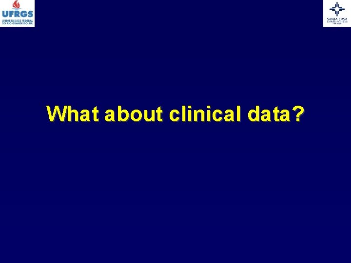 What about clinical data? 