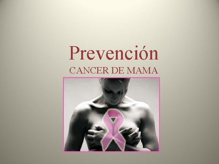 Prevención CANCER DE MAMA 