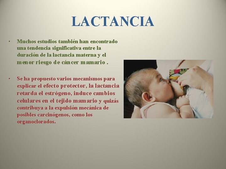 LACTANCIA • Muchos estudios también han encontrado una tendencia significativa entre la duración de