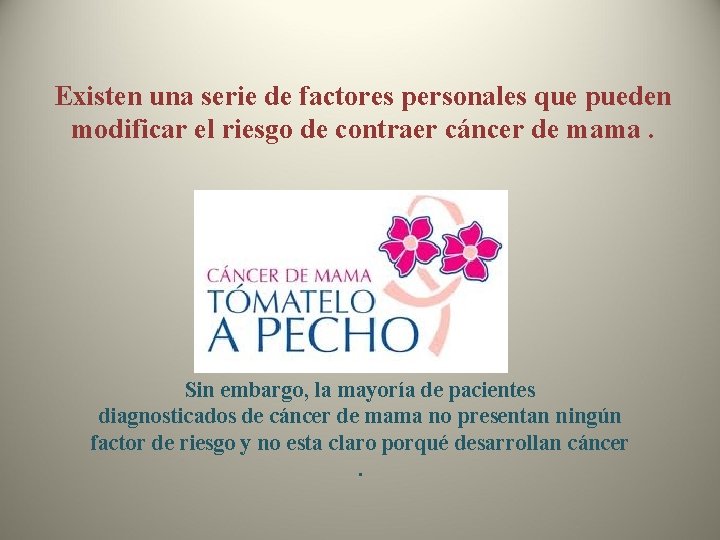 Existen una serie de factores personales que pueden modificar el riesgo de contraer cáncer