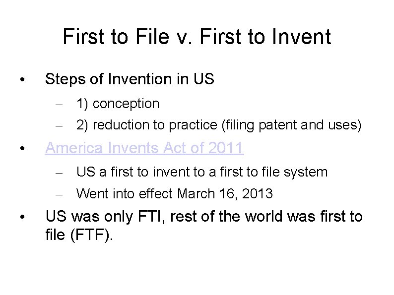 First to File v. First to Invent • Steps of Invention in US –