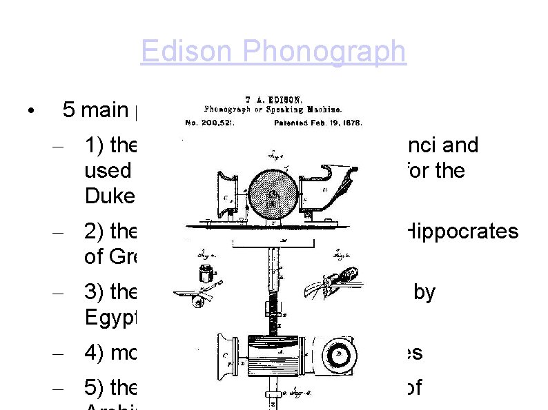 Edison Phonograph • 5 main parts, based on prior art: – 1) the trumpet,