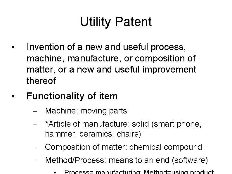 Utility Patent • Invention of a new and useful process, machine, manufacture, or composition
