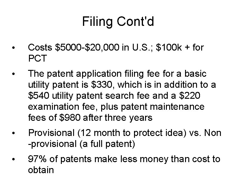 Filing Cont'd • Costs $5000 -$20, 000 in U. S. ; $100 k +