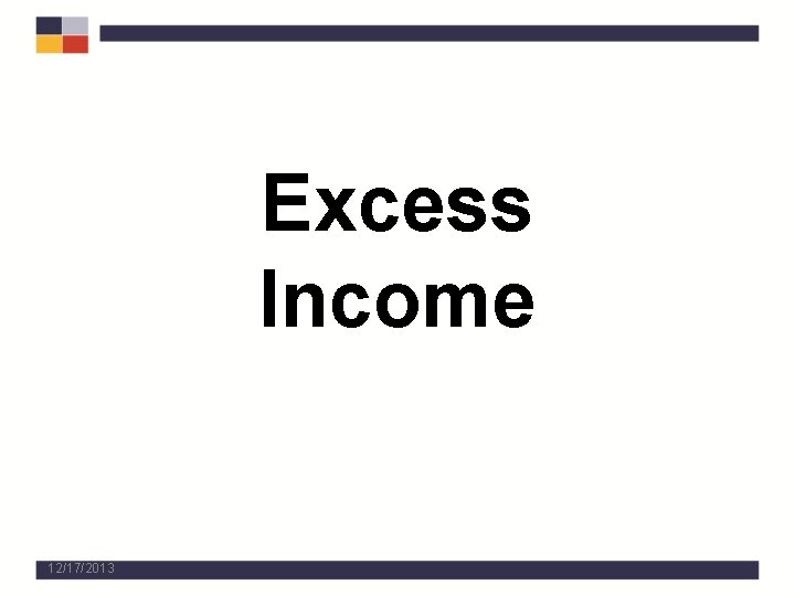 Excess Income 12/17/2013 