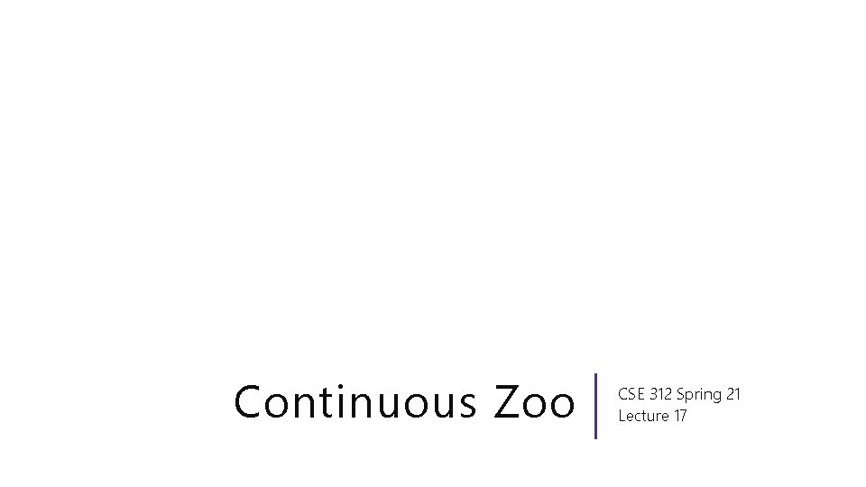 Continuous Zoo CSE 312 Spring 21 Lecture 17 
