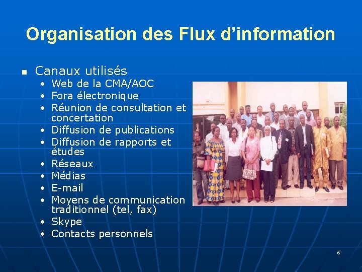 Organisation des Flux d’information n Canaux utilisés • Web de la CMA/AOC • Fora