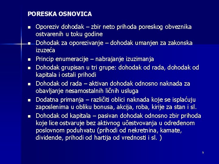 PORESKA OSNOVICA n n n n Oporeziv dohodak – zbir neto prihoda poreskog obveznika