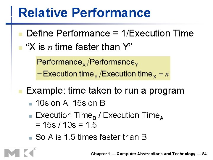 Relative Performance n Define Performance = 1/Execution Time “X is n time faster than