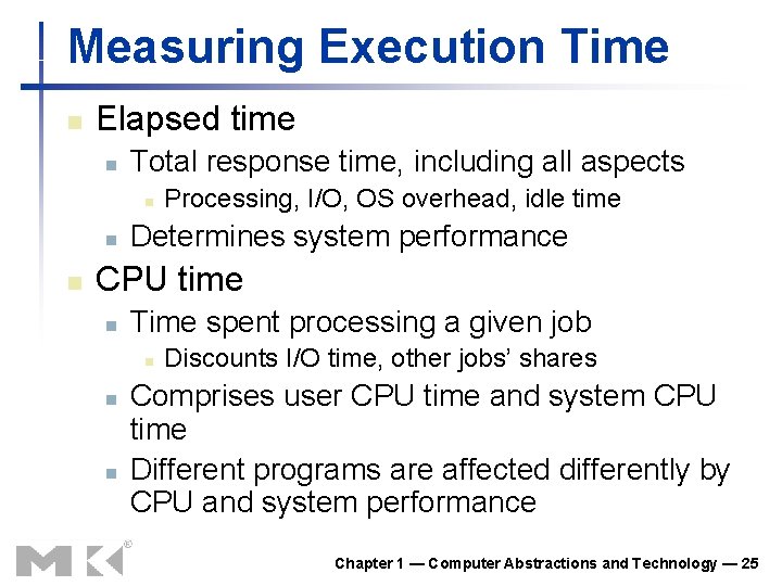 Measuring Execution Time n Elapsed time n Total response time, including all aspects n