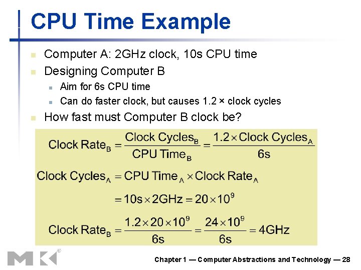 CPU Time Example n n Computer A: 2 GHz clock, 10 s CPU time