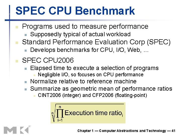 SPEC CPU Benchmark n Programs used to measure performance n n Standard Performance Evaluation