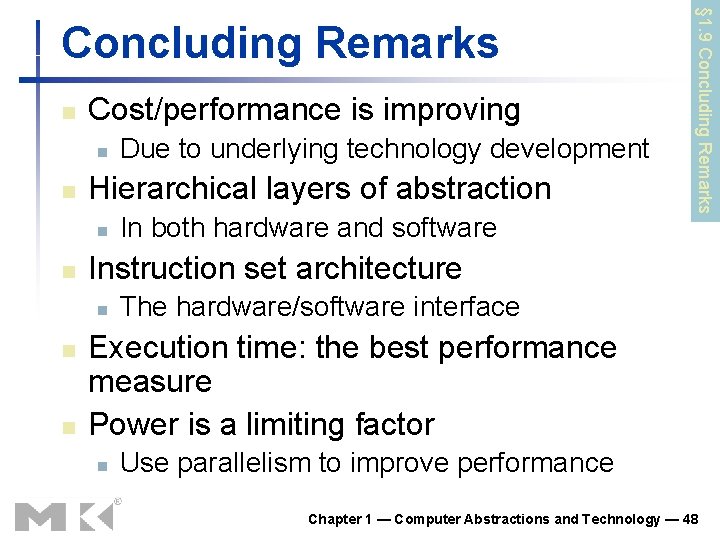 n Cost/performance is improving n n Hierarchical layers of abstraction n In both hardware