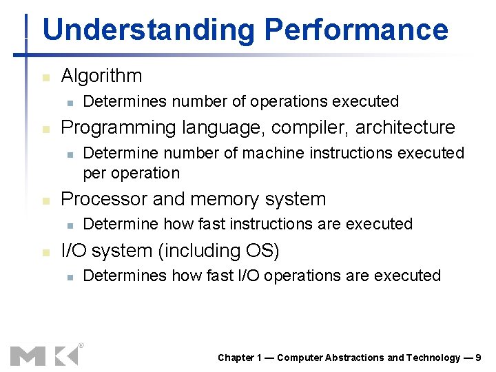Understanding Performance n Algorithm n n Programming language, compiler, architecture n n Determine number