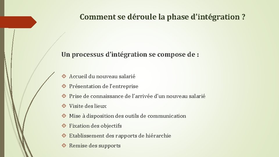 Comment se déroule la phase d’intégration ? Un processus d’intégration se compose de :