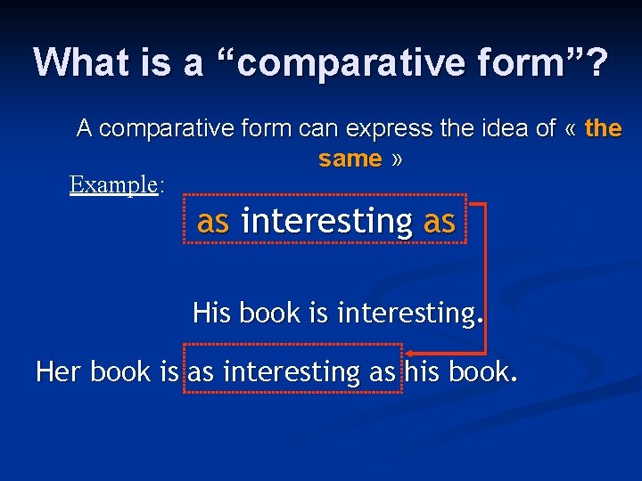 What is a “comparative form”? A comparative form can express the idea of « What is a “comparative form”? A comparative form can express the idea of «