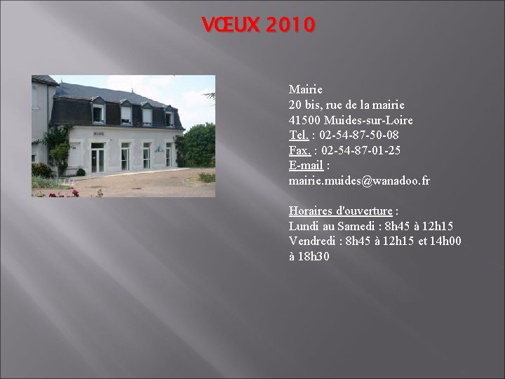 VŒUX 2010 Mairie 20 bis, rue de la mairie 41500 Muides-sur-Loire Tel. : 02